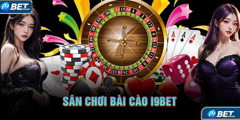 Sân chơi Bài Cào I9BET