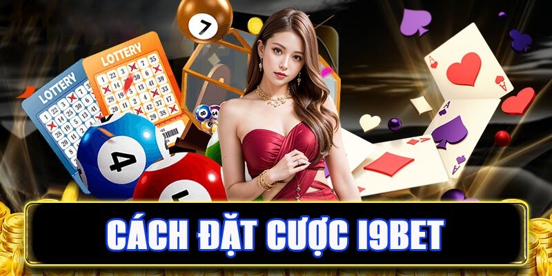 Cược ké - Cách đặt cược cùng I9BET